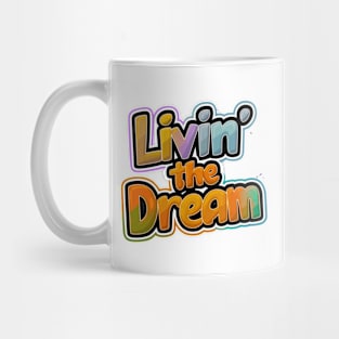 Livin' the dream Mug